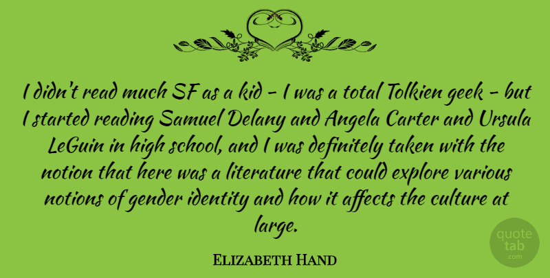 Elizabeth Hand Quote About Affects, Angela, Carter, Definitely, Explore: I Didnt Read Much Sf...