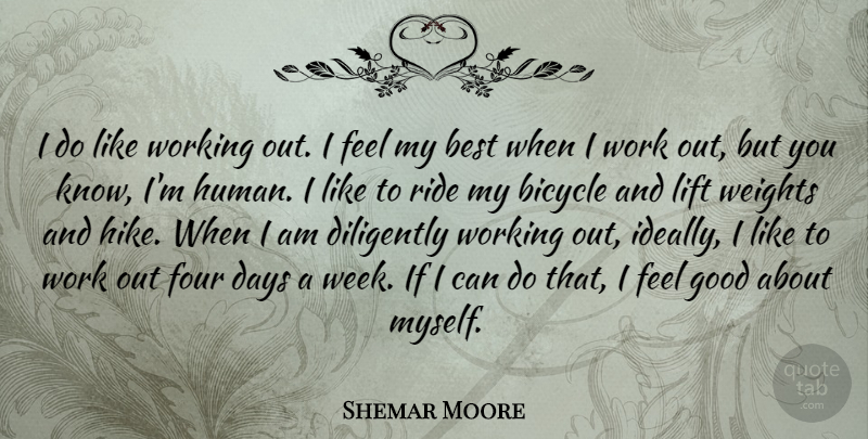 Shemar Moore Quote About Work Out, Feel Good, Weight: I Do Like Working Out...