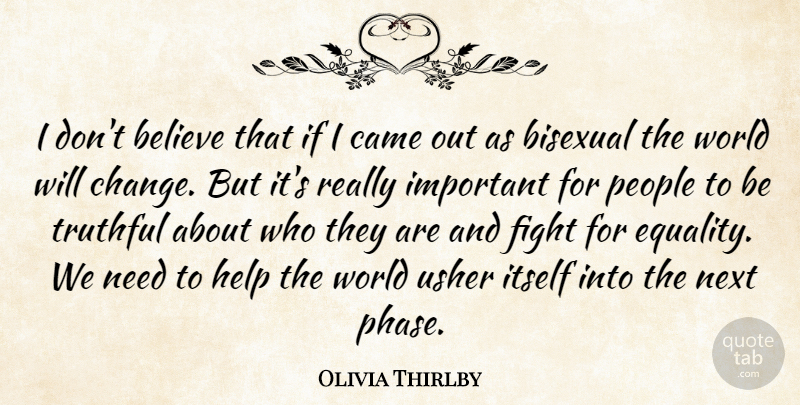Olivia Thirlby Quote About Believe, Fighting, Bisexual: I Dont Believe That If...