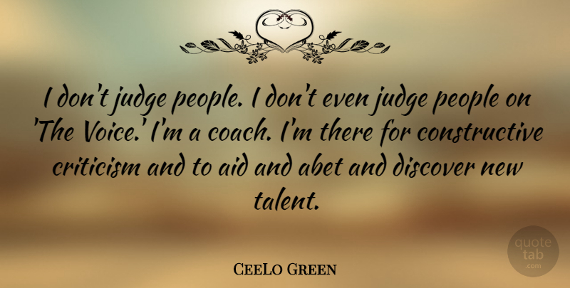 CeeLo Green Quote About Aid, Discover, Judge, People: I Dont Judge People I...