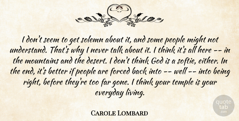 Carole Lombard Quote About Thinking, People, Everyday: I Dont Seem To Get...