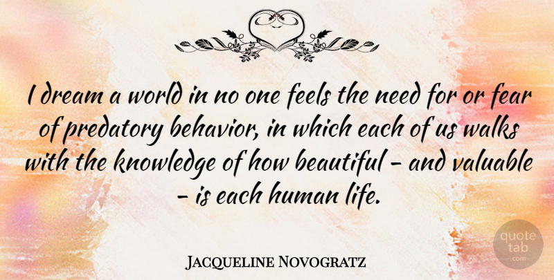 Jacqueline Novogratz Quote About Beautiful, Dream, Fear, Feels, Human: I Dream A World In...