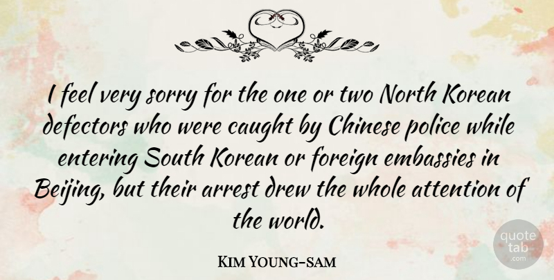 Kim Young-sam Quote About Sorry, Two, Police: I Feel Very Sorry For...