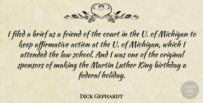 Dick Gephardt Quote About Kings, School, Holiday: I Filed A Brief As...