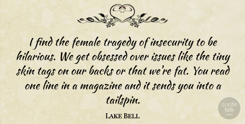 Lake Bell Quote About Issues, Insecurity, Skins: I Find The Female Tragedy...