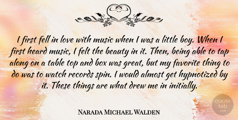 Narada Michael Walden Quote About Boys, Records, Tables: I First Fell In Love...