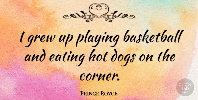Prince Royce Quote About Grew, Hot, Playing: I Grew Up Playing Basketball...