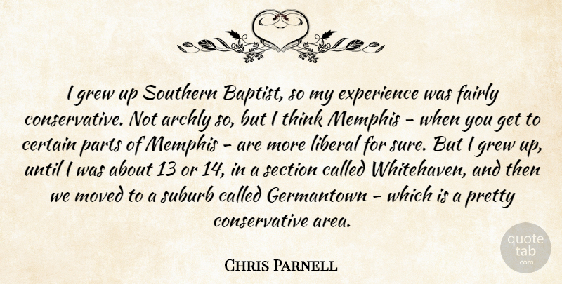 Chris Parnell Quote About Thinking, Southern, Baptists: I Grew Up Southern Baptist...