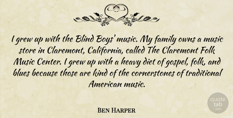 Ben Harper Quote About Boys, California, Kind: I Grew Up With The...