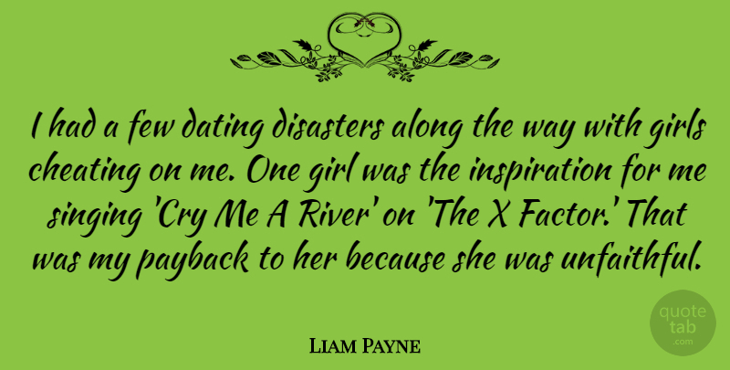 Liam Payne Quote About Along, Cheating, Dating, Disasters, Few: I Had A Few Dating...