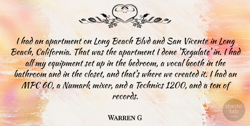 Warren G Quote About Bathroom, Booth, Created, Equipment, San: I Had An Apartment On...