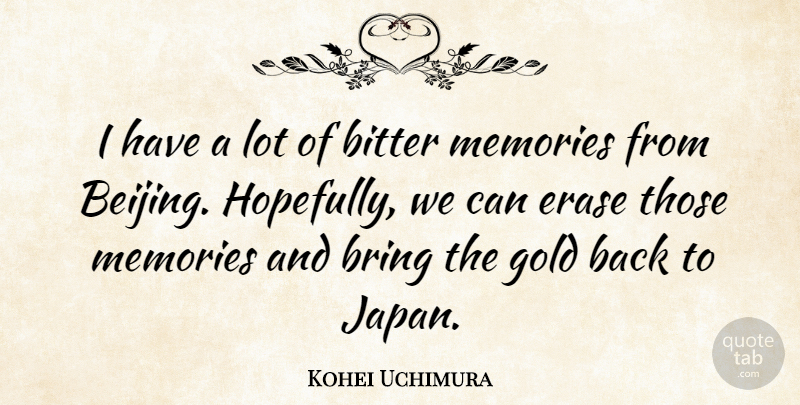 Kohei Uchimura Quote About Memories, Japan, Gold: I Have A Lot Of...