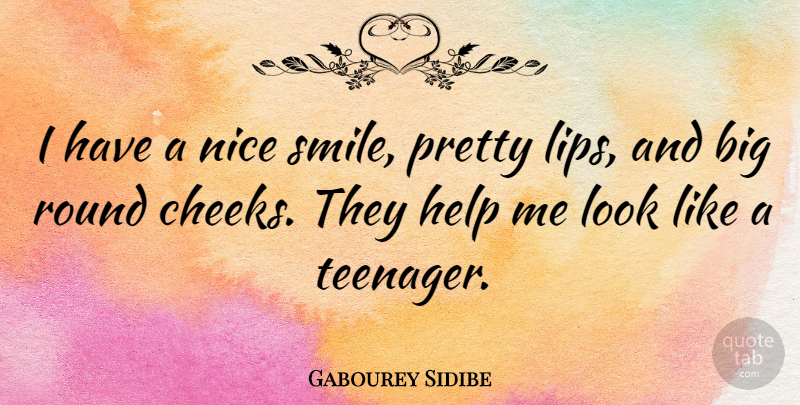 Gabourey Sidibe Quote About Nice, Teenager, Looks: I Have A Nice Smile...