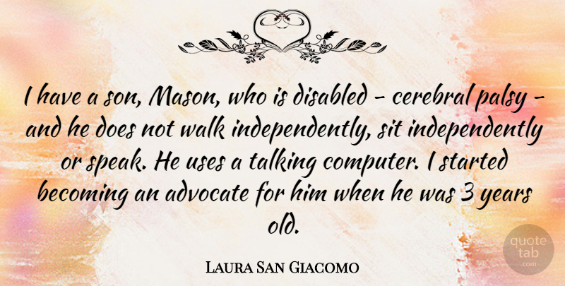 Laura San Giacomo Quote About Son, Talking, Years: I Have A Son Mason...