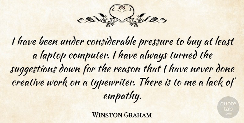 Winston Graham Quote About Typewriters, Empathy, Creative: I Have Been Under Considerable...