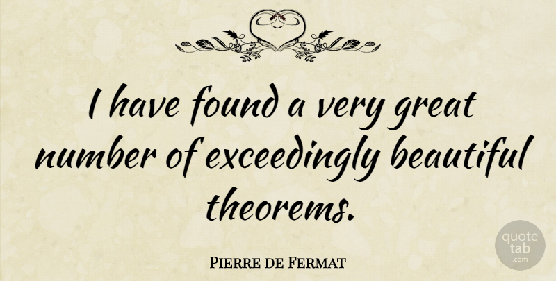 Pierre de Fermat Quote About Beautiful, Numbers, Found: I Have Found A Very...