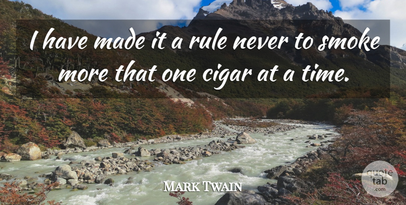 Mark Twain Quote About Funny, Smoking, Literature: I Have Made It A...