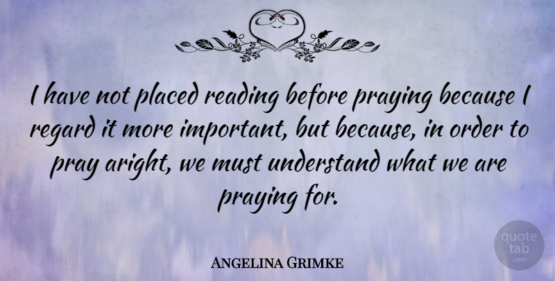 Angelina Grimke Quote About Reading, Order, Important: I Have Not Placed Reading...