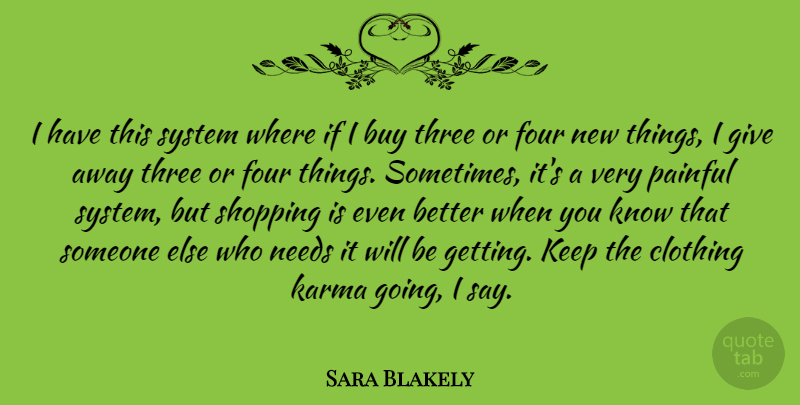 Sara Blakely Quote About Karma, Shopping, Giving: I Have This System Where...
