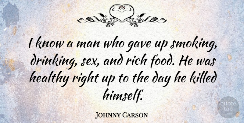Johnny Carson Quote About Death, Sex, Drinking: I Know A Man Who...