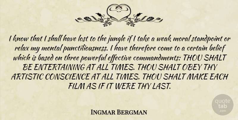 Ingmar Bergman Quote About Powerful, Relax, Three: I Know That I Shall...