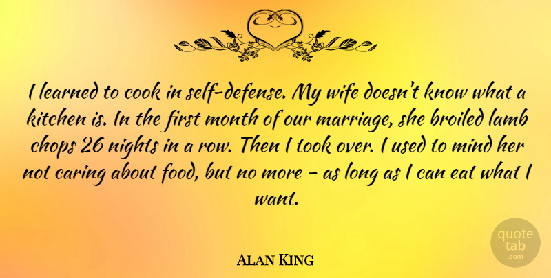 Alan King Quote About Chops, Cook, Eat, Food, Kitchen: I Learned To Cook In...