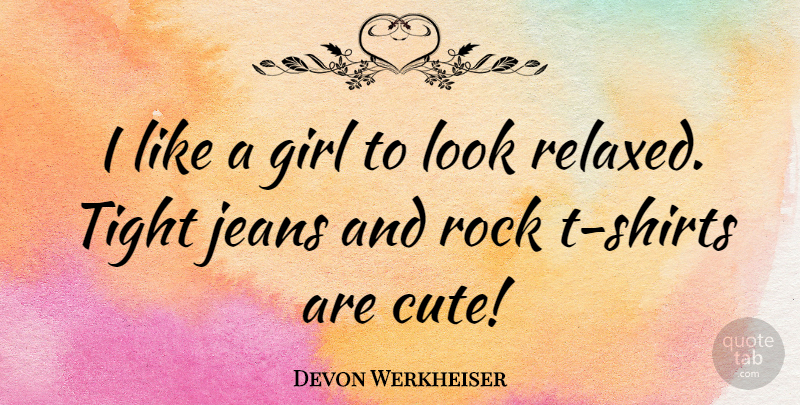 Devon Werkheiser Quote About Cute, Girl, Rocks: I Like A Girl To...