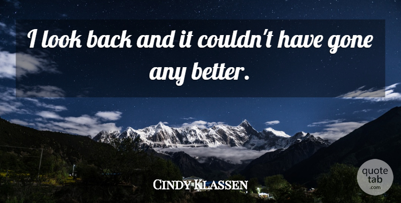 Cindy Klassen Quote About Gone: I Look Back And It...