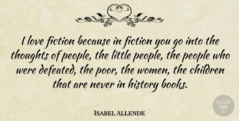 Isabel Allende Quote About Children, Book, People: I Love Fiction Because In...