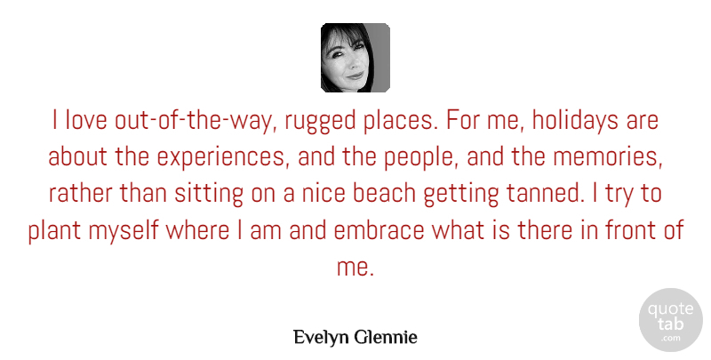 Evelyn Glennie Quote About Beach, Memories, Nice: I Love Out Of The...