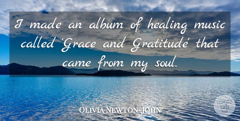 Olivia Newton-John Quote About Album, Came, Music: I Made An Album Of...