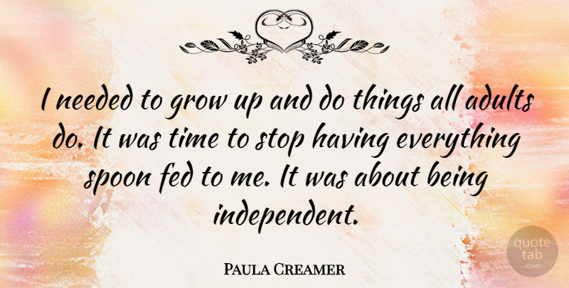 Paula Creamer Quote About Growing Up, Independent, Spoons: I Needed To Grow Up...