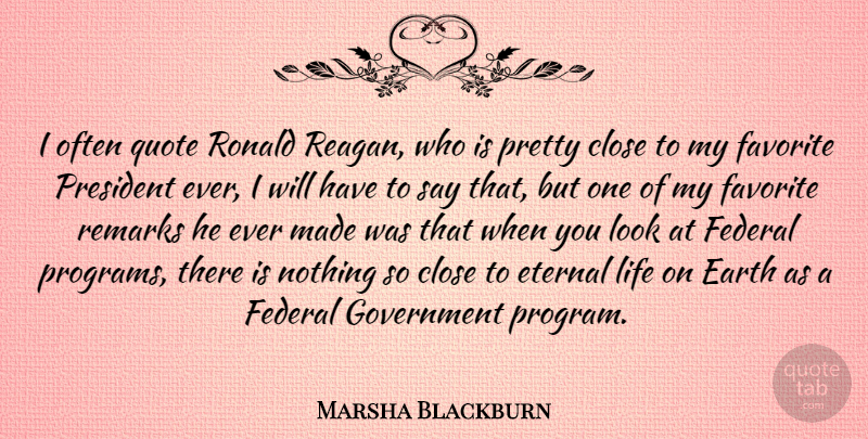 Marsha Blackburn Quote About Government, President, Looks: I Often Quote Ronald Reagan...