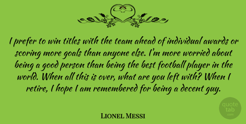 Lionel Messi Quote About Football, Team, Winning: I Prefer To Win Titles...