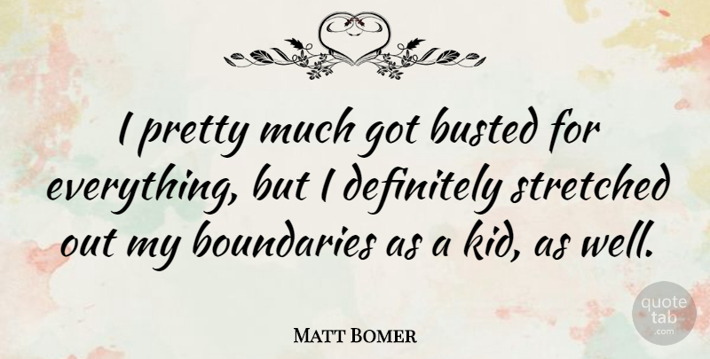 Matt Bomer Quote About Kids, Boundaries, Busted: I Pretty Much Got Busted...