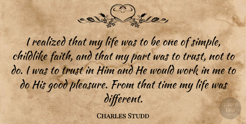 Charles Studd Quote About Simple, Different, Missionary: I Realized That My Life...