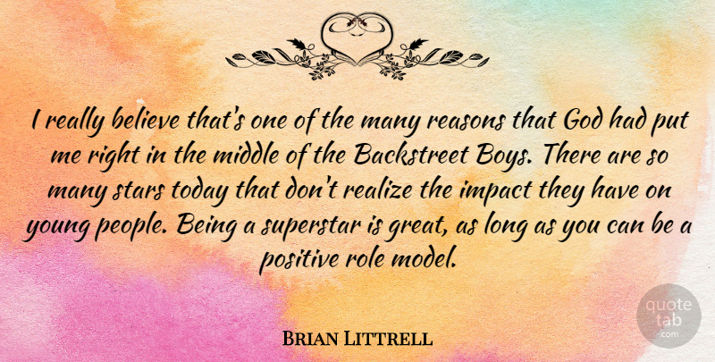 Brian Littrell Quote About Stars, Believe, Boys: I Really Believe Thats One...
