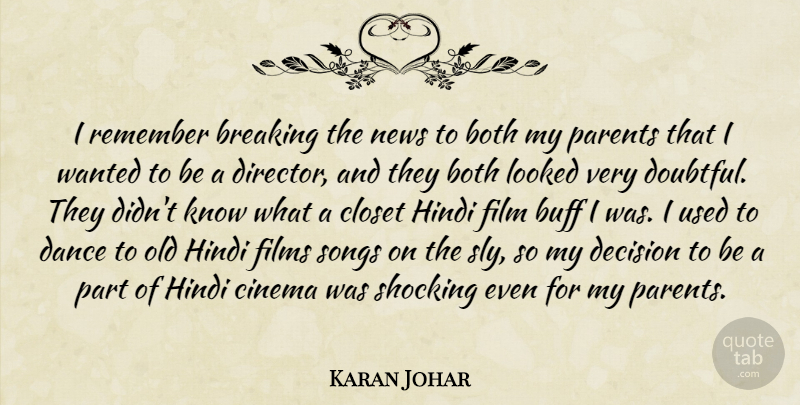 Karan Johar Quote About Both, Breaking, Buff, Cinema, Closet: I Remember Breaking The News...