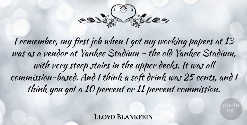 Lloyd Blankfein Quote About Drink, Job, Papers, Soft, Stadium: I Remember My First Job...