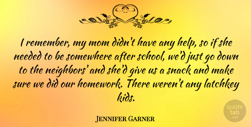 Jennifer Garner Quote About Mom, School, Kids: I Remember My Mom Didnt...