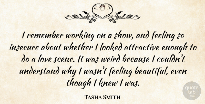 Tasha Smith Quote About Beautiful, Insecure, Feelings: I Remember Working On A...
