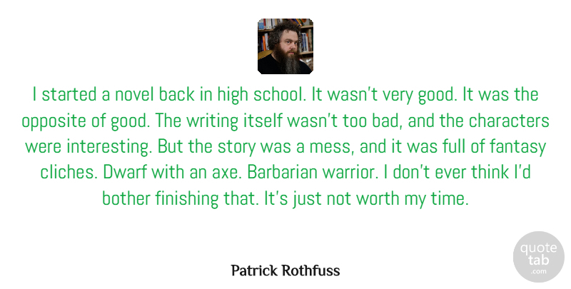 Patrick Rothfuss Quote About Barbarian, Bother, Characters, Dwarf, Fantasy: I Started A Novel Back...