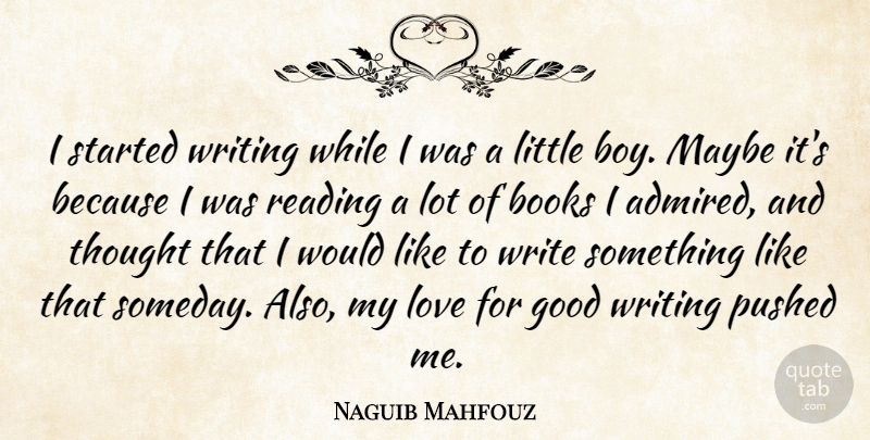 Naguib Mahfouz Quote About Book, Reading, Writing: I Started Writing While I...