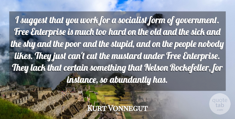 Kurt Vonnegut Quote About Certain, Cut, Enterprise, Form, Free: I Suggest That You Work...