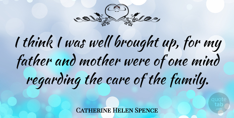 Catherine Helen Spence Quote About Mother, Father, Thinking: I Think I Was Well...
