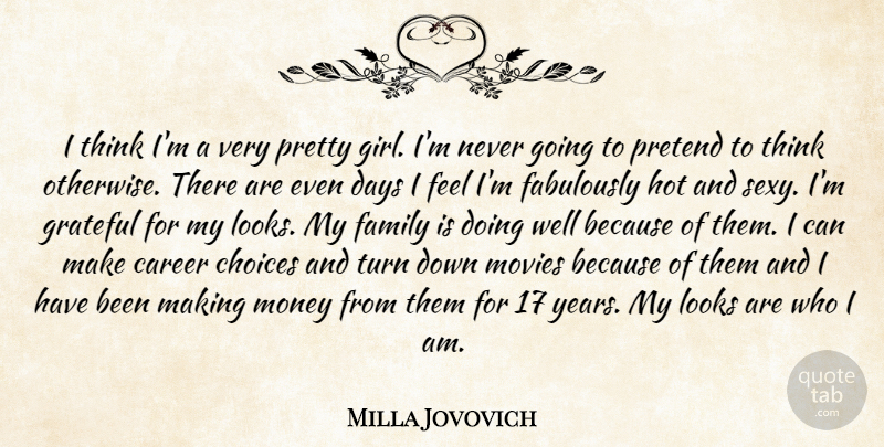 Milla Jovovich Quote About Girl, Sexy, Grateful: I Think Im A Very...