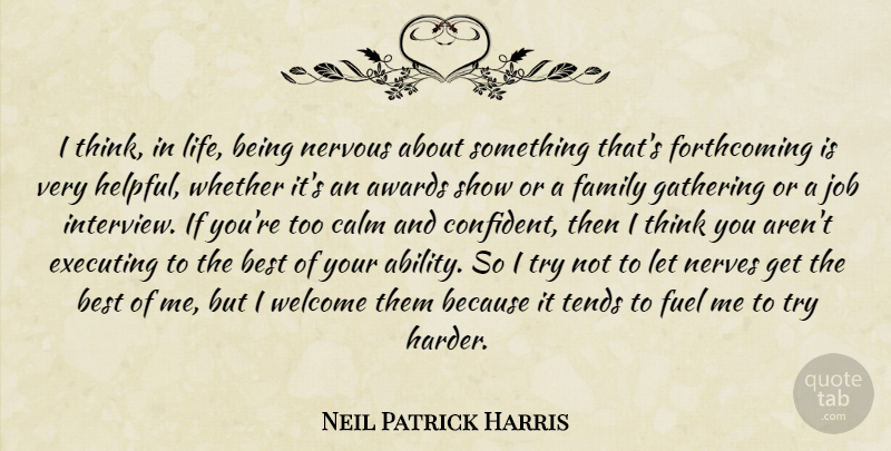 Neil Patrick Harris Quote About Jobs, Thinking, Awards: I Think In Life Being...