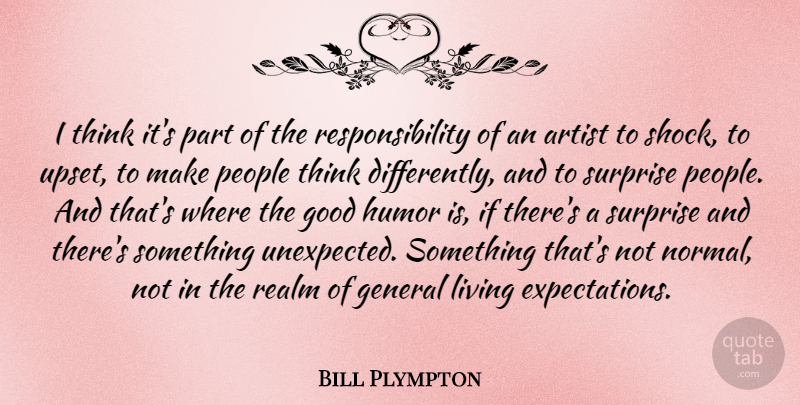 Bill Plympton Quote About Artist, General, Good, Humor, People: I Think Its Part Of...