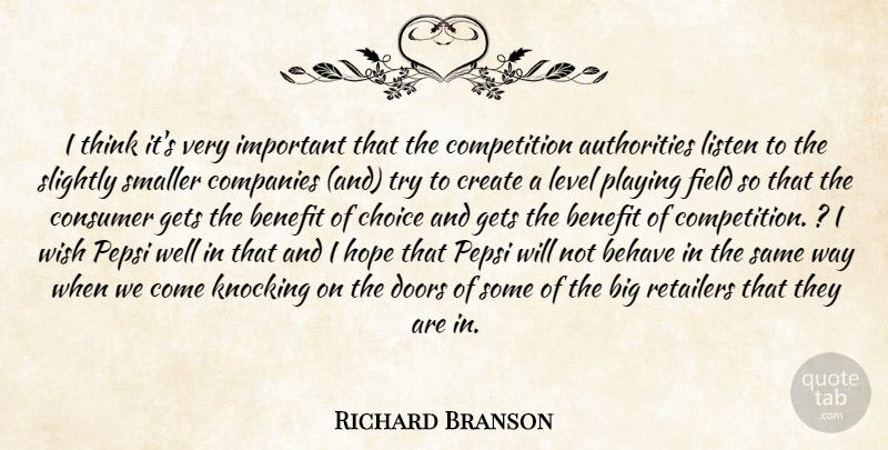 Richard Branson Quote About Behave, Benefit, Choice, Companies, Competition: I Think Its Very Important...