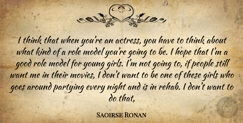 Saoirse Ronan Quote About Girl, Party, Night: I Think That When Youre...